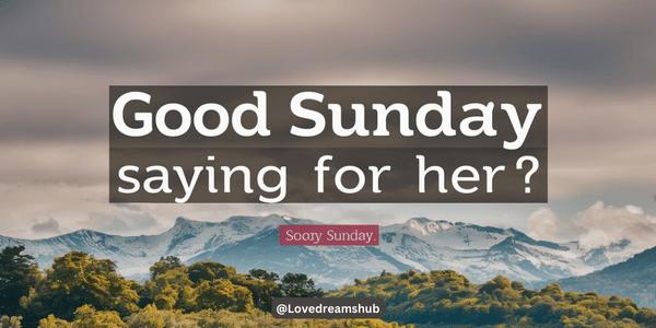 101 Unique Good Sunday Sayings For Her