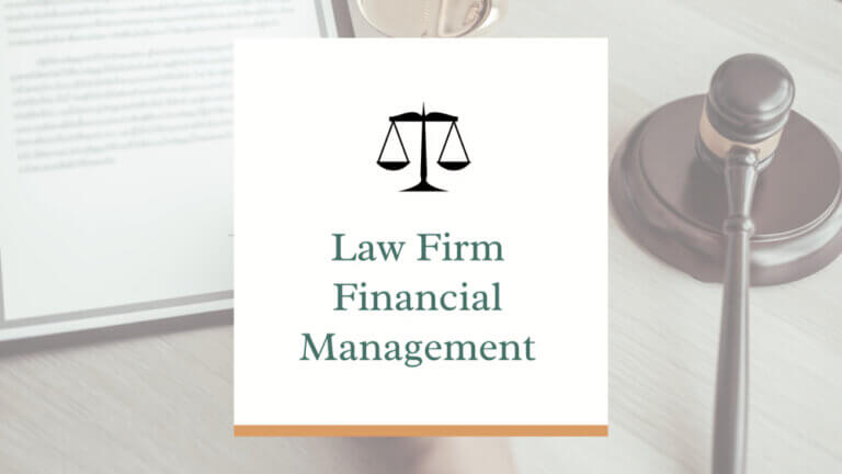 The Business of Law: Financial Management Tips for Attorneys